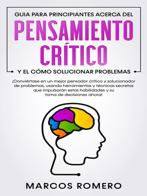 Detalles del título Guía para principiantes de pensamiento crítico y resolución de problemas de Marcos Romero - Disponible